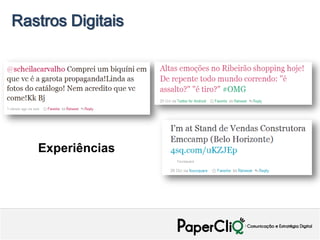 Rastros Digitais




   Experiências
 