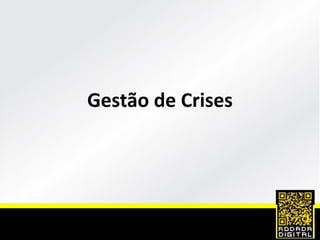 Gestão de Crises
 