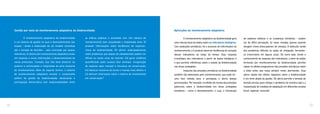 Gestão por meio do monitoramento adaptativo da biodiversidade
	 O monitoramento adaptativo da biodiversidade
é um sistema de gestão no qual o desenvolvimento das
etapas – desde a elaboração de um modelo conceitual
até a tomada de decisões – está conectado por passos
interativos. O sistema de monitoramento adaptativo evolui
em resposta a novas informações e desenvolvimento de
novos protocolos. Contudo, isso não deve distorcer ou
quebrar a continuidade e integridade da série temporal
do monitoramento. Além do aspecto técnico, o sistema
de monitoramento adaptativo envolve o componente
político de gestão da biodiversidade, destacando a
participação democrática com responsabilidades entre
as esferas públicas e sociedade civil. Um sistema de
monitoramento bem arquitetado e implantado deve: (i)
produzir informações sobre tendências de aspectos-
chave da biodiversidade; (ii) alertar antecipadamente
sobre problemas que depois de estabelecidos podem ser
difíceis ou muito caros de reverter; (iii) gerar evidência
quantificável sobre sucesso (por exemplo, recuperação
de espécies após manejo) e insucesso de conservação;
(iv) destacar maneiras de tornar o manejo mais efetivo; e
(v) oferecer informação sobre o retorno do investimento
em conservação.9
Aplicações do monitoramento adaptativo
	 O monitoramento adaptativo da biodiversidade gera
uma robusta base de dados sobre os indicadores biológicos.
Com avaliações periódicas, há o acúmulo de informações do
monitoramento, e é possível observar tendências de variação
desses indicadores ao longo do tempo. Essa resposta
cronológica dos indicadores a partir de dados biológicos é
o que permite inferências sobre o estado da biodiversidade
nas áreas protegidas.
	 Impactos das pressões antrópicas na biodiversidade
também são detectados pelo monitoramento, que pode ter
uma face voltada para a percepção e alerta dessas
perturbações. Por exemplo, os efeitos de muitas das pressões
potenciais sobre a biodiversidade em áreas protegidas
brasileiras – como o desmatamento, a caça, a introdução
de espécies exóticas e as mudanças climáticas – podem
ser de difícil percepção, às vezes notadas apenas quando
atingem níveis preocupantes de ameaça. A detecção tardia
dos problemas dificulta as ações de mitigação, tornando-
os irreversíveis em alguns casos. De outro lado, tendo o
conhecimento da resposta dos indicadores, a série de dados
fornecida por monitoramentos da biodiversidade permite
captar os efeitos progressivos das pressões antrópicas sobre
a biota antes que estas atinjam níveis alarmantes. Esse
alerta rápido dos efeitos negativos sobre a biodiversidade
é um forte aliado da gestão. Tal alerta permite a tomada de
decisão precisa para mitigar o problema de maneira ágil e a
implantação de medidas de adaptação em diferentes escalas
(local, regional, nacional).
2322
 