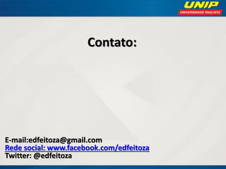 Contato:

E-mail:edfeitoza@gmail.com
Rede social: www.facebook.com/edfeitoza
Twitter: @edfeitoza

 