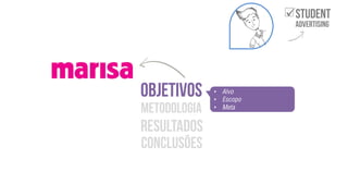 • Alvo
• Escopo
• Meta

 