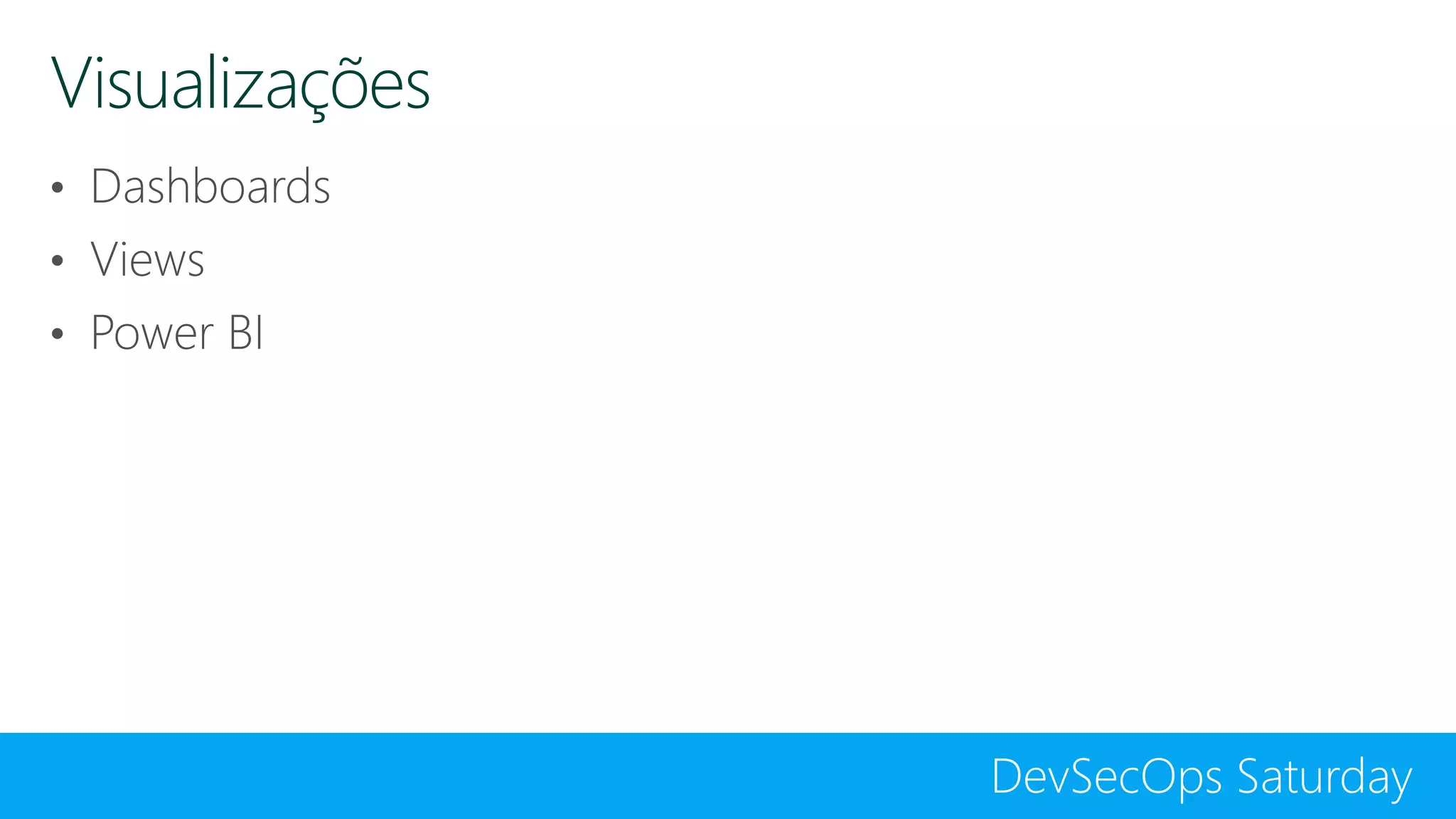 DevSecOps Saturday
Visualizações
 