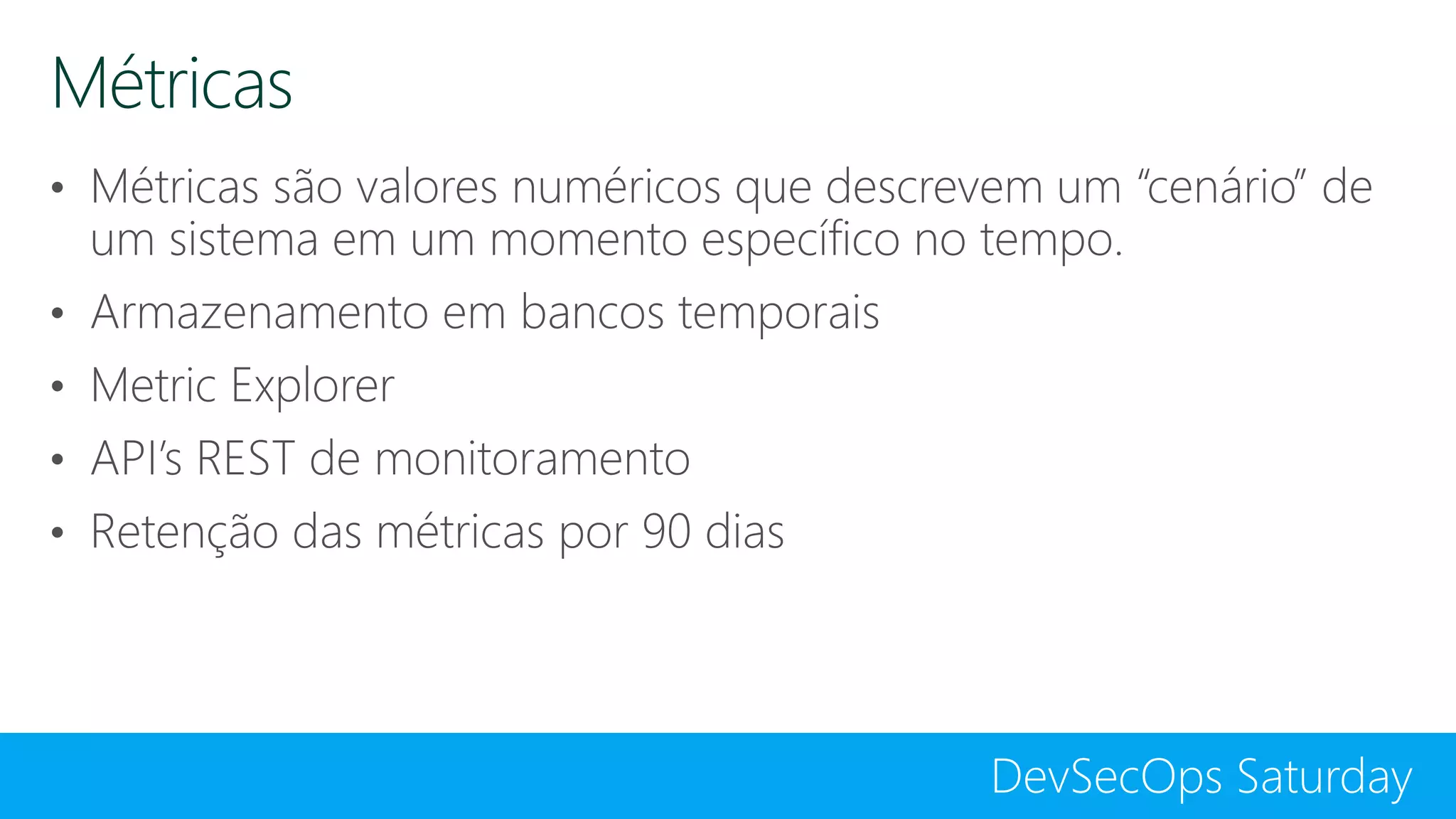 DevSecOps Saturday
Métricas
 