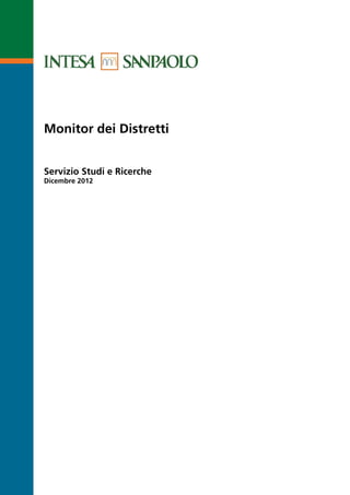 Monitor dei Distretti
Servizio Studi e Ricerche
Dicembre 2012
 
