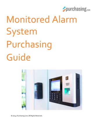 © 2015, Purchasing.com, All Rights Reserved.
Monitored Alarm
System
Purchasing
Guide
 