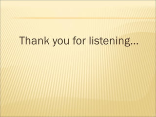 Thank you for listening… 
