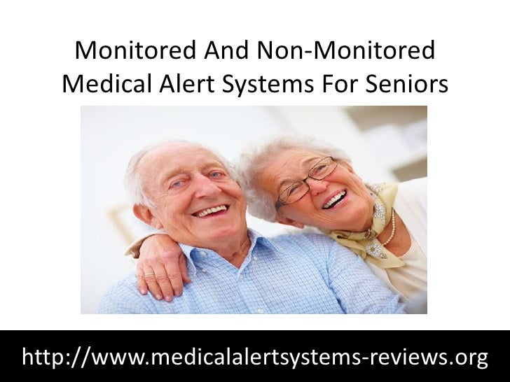Monitored and non monitored medical alert systems for seniors