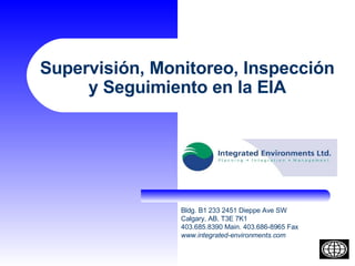 Sup ervisión, Monitoreo, Inspección y Seguimiento en la EIA 