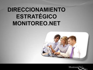 DIRECCIONAMIENTO ESTRATÉGICO MONITOREO.NET 