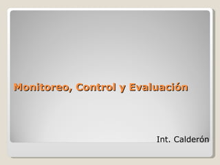 Monitoreo, Control y Evaluación ,[object Object]
