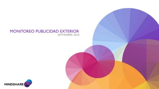 SEPTIEMBRE 2013
MONITOREO PUBLICIDAD EXTERIOR
 