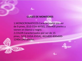 Los campos eléctricos afectan al monitor (la imagen vibra).