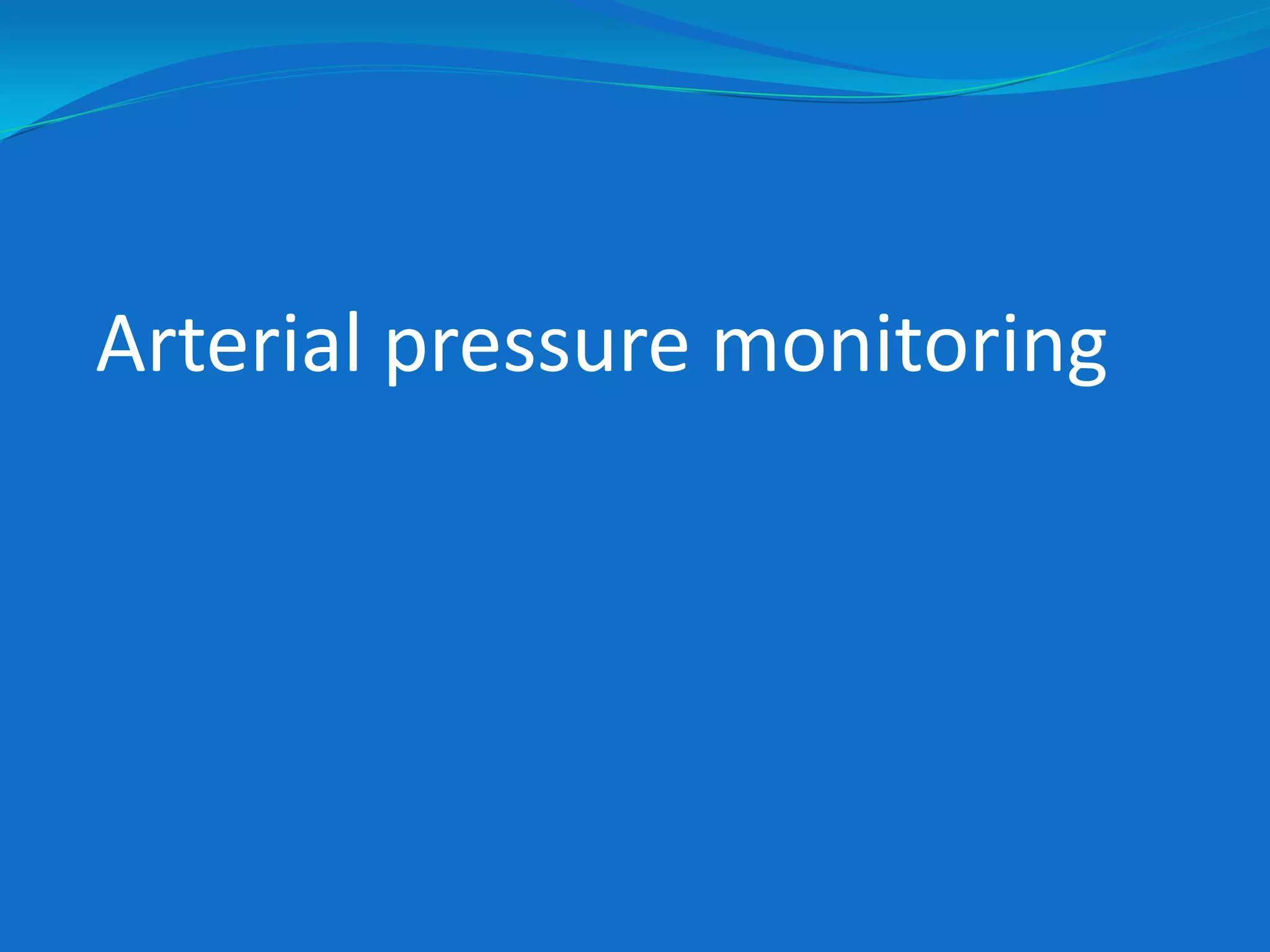 Arterial pressure monitoring