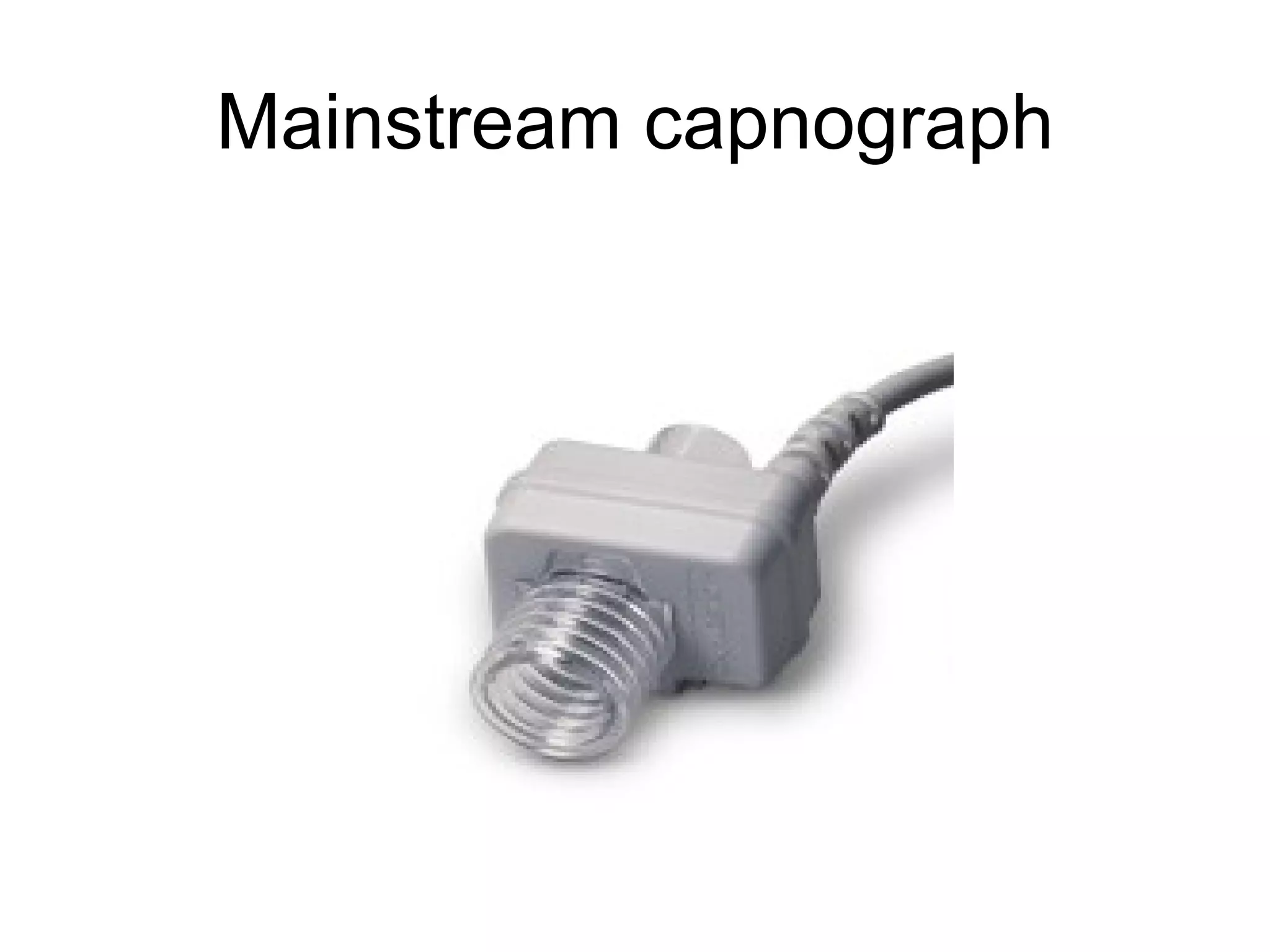 Mainstream capnograph
 