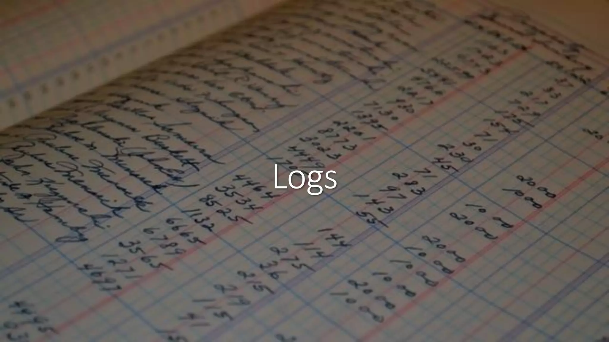 Logs
 