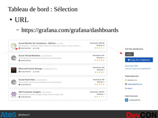 @hellosct1
Tableau de bord : Sélection
●
URL
– https://grafana.com/grafana/dashboards
 