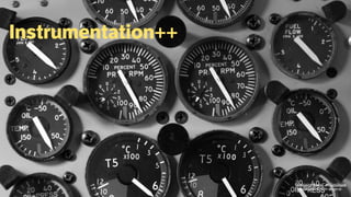 Instrumentation++ 
“Airplaine board” by Smithore 
/ Desaturated from original 
 