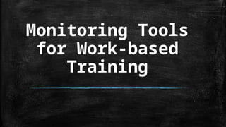 Training Monitoring Tools Effective Monitoring Tools for Work-Based Training Programs | PPTX