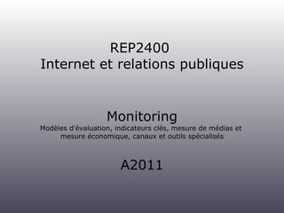 REP2400  Internet et relations publiques ,[object Object],[object Object],[object Object],[object Object]