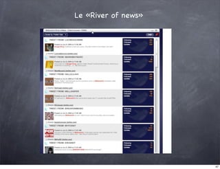 Le «River of news»




                     47
 