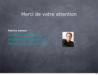 Merci de votre attention


Patrice Leroux
patrice.leroux@umontreal.ca
http://twitter.com/patriceleroux
http://patriceleroux.blogspot.com/




                                      54
 