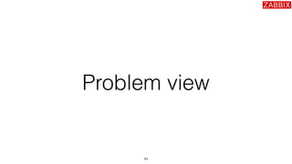 Problem view
44
 