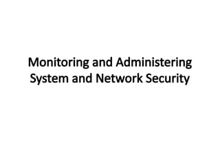 Visual Reference: Monitoring And Administering System And Network Security Pptx