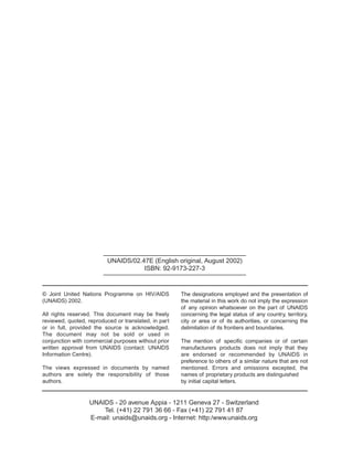 © Joint United Nations Programme on HIV/AIDS
(UNAIDS) 2002.
All rights reserved. This document may be freely
reviewed, quo...