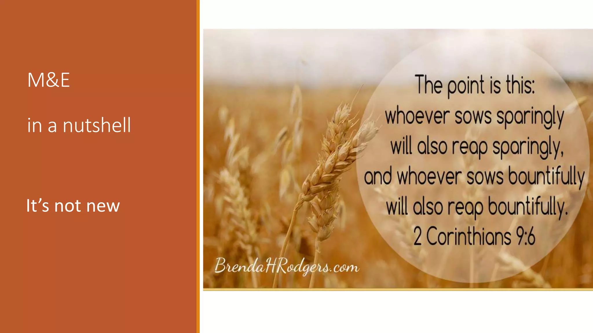 M&E
in a nutshell
It’s not new
 