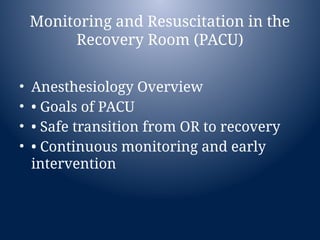 Key Performance Infdicators Pacu Monitoring_and_Resuscitation_PACU_Anesthesiology.pptx