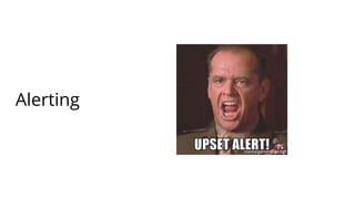 Alerting
 