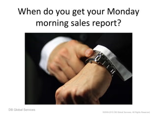 When Do You Get Your Monday Morning Sales Report? 