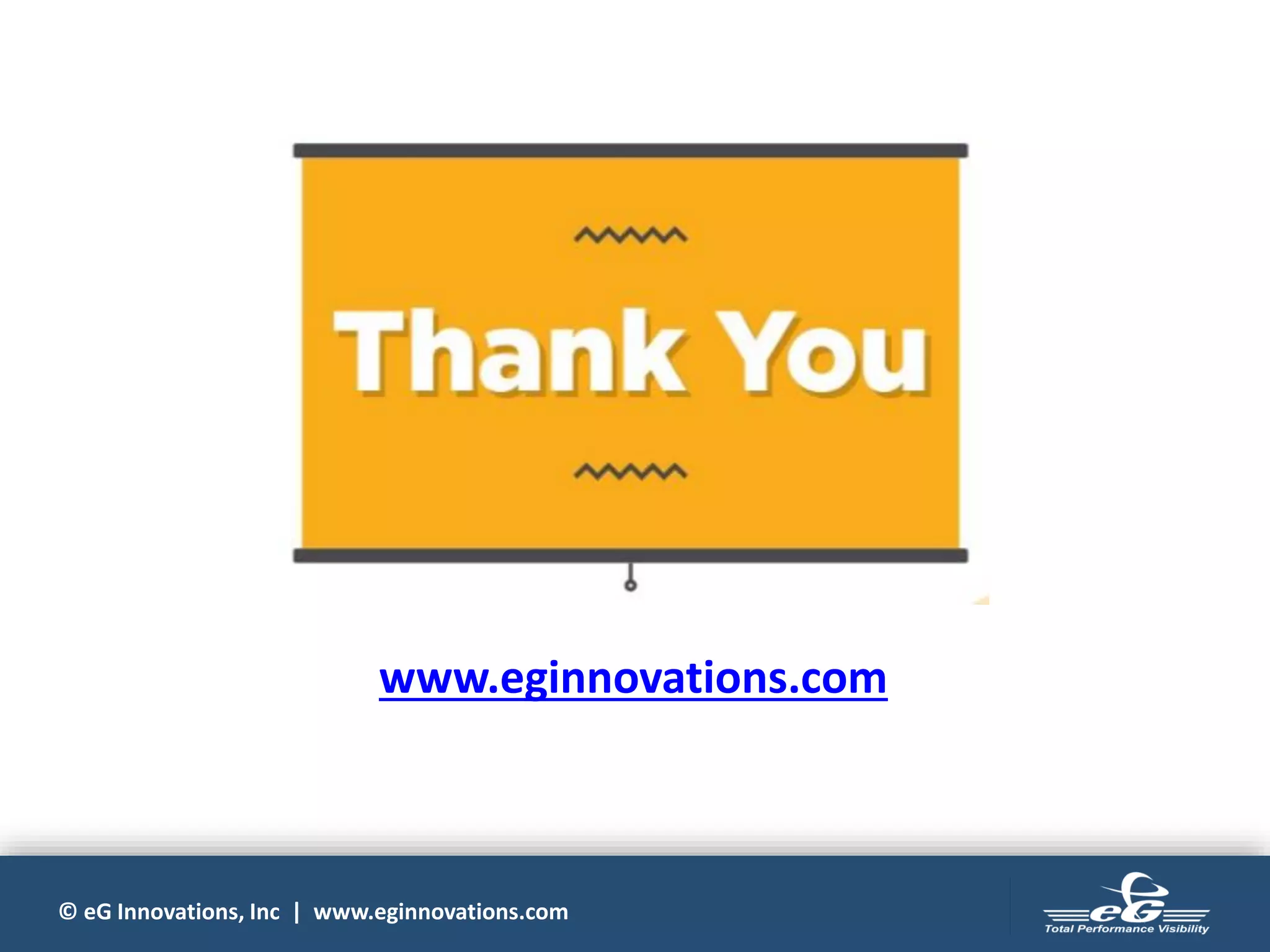 © eG Innovations, Inc | www.eginnovations.com
www.eginnovations.com
 