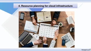 4. Resource planning for cloud infrastructure
 