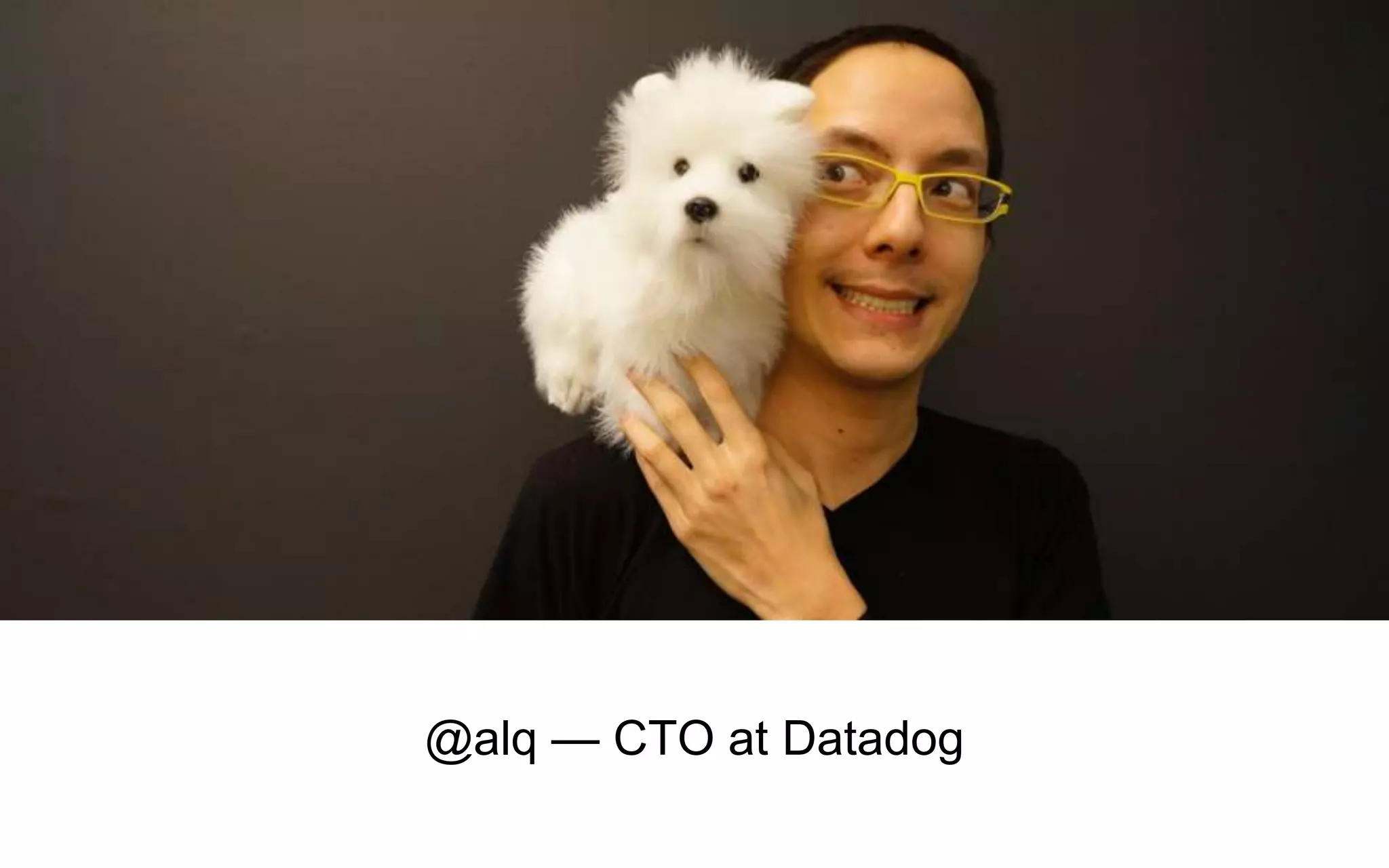 @alq — CTO at Datadog
 