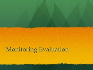 Monitoring Evaluation
 