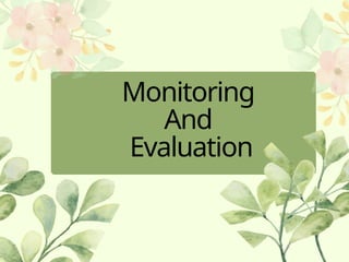 Monitoring and evaluation (M&E) is a systematic process used to track ...