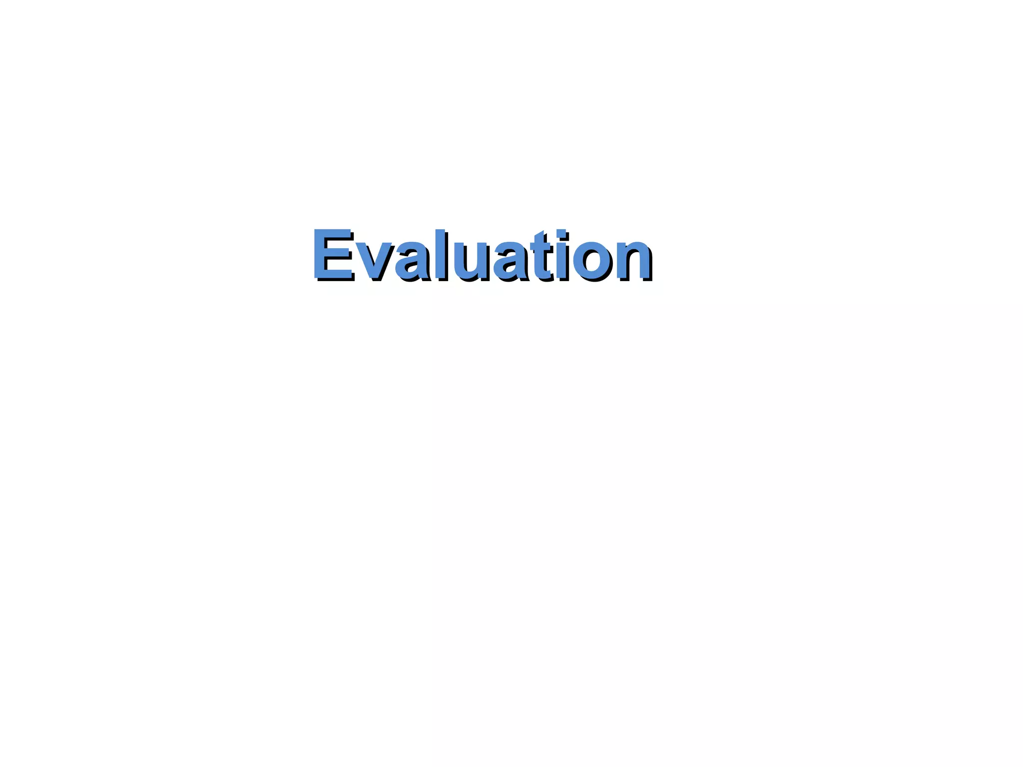 Evaluation 