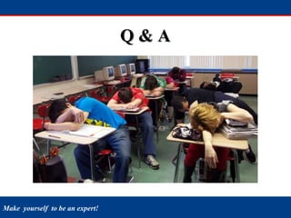 Make yourself to be an expert!
Q & A
 
