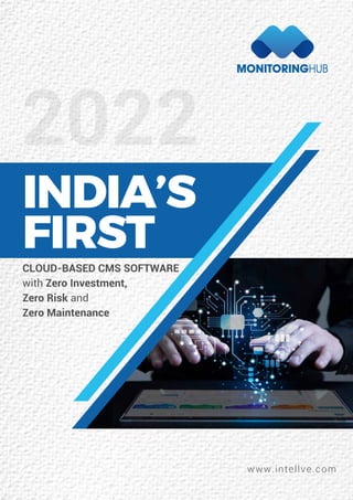 INDIA’S
FIRST
CLOUD-BASED CMS SOFTWARE
with Zero Investment,
Zero Risk and
Zero Maintenance
www.intellve.com
 