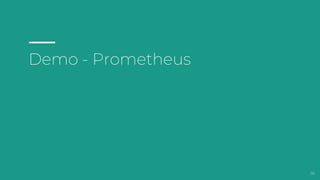 Demo - Prometheus
36
 