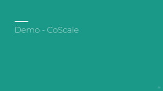 Demo - CoScale
38
 