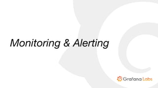 Monitoring & Alerting
 