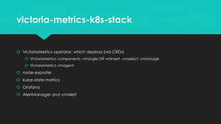 Monitoring Kubernetes with VictoriaMetrics-for presentation | PDF