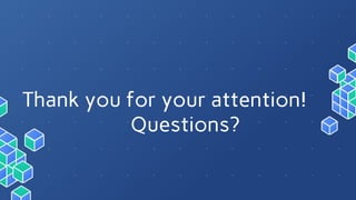 Thank you for your attention!
Questions?
 