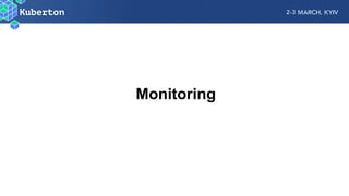Monitoring
 