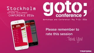 Workshops and Conference: May 9-11, 2016
2016
Stockholm
Please remember to
rate this session
...Thank You!
 