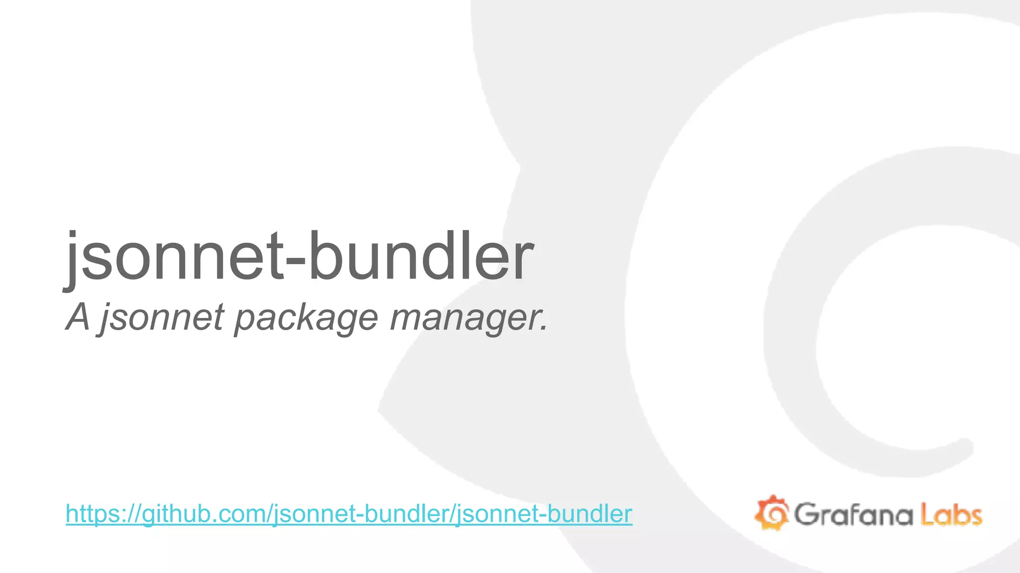 jsonnet-bundler
A jsonnet package manager.
https://github.com/jsonnet-bundler/jsonnet-bundler
 