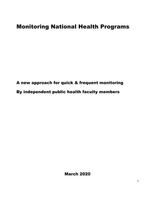 1
Monitoring National Health Programs
A new approach for quick & frequent monitoring
By independent public health faculty members
March 2020
 