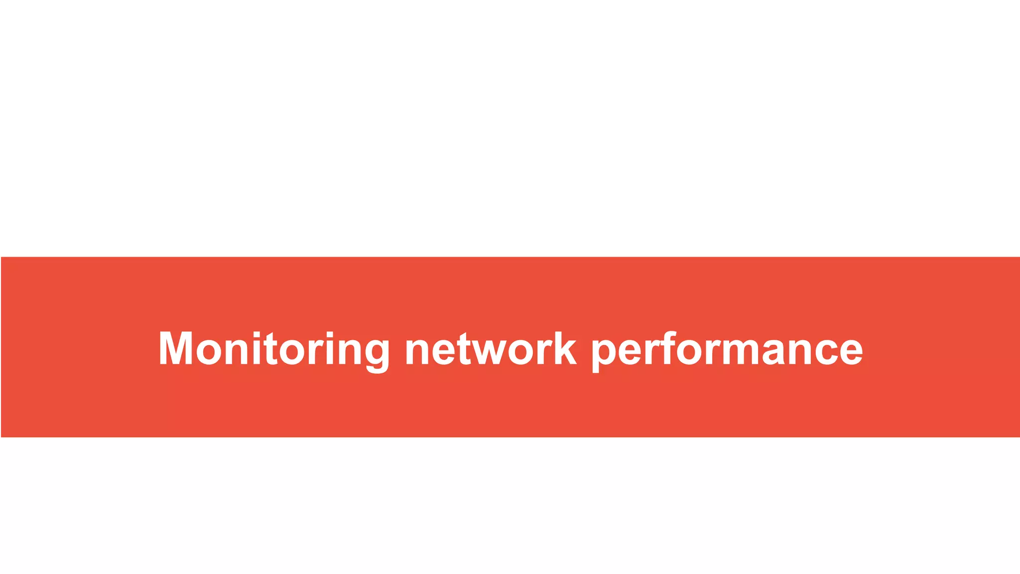 Monitoring network performance
 